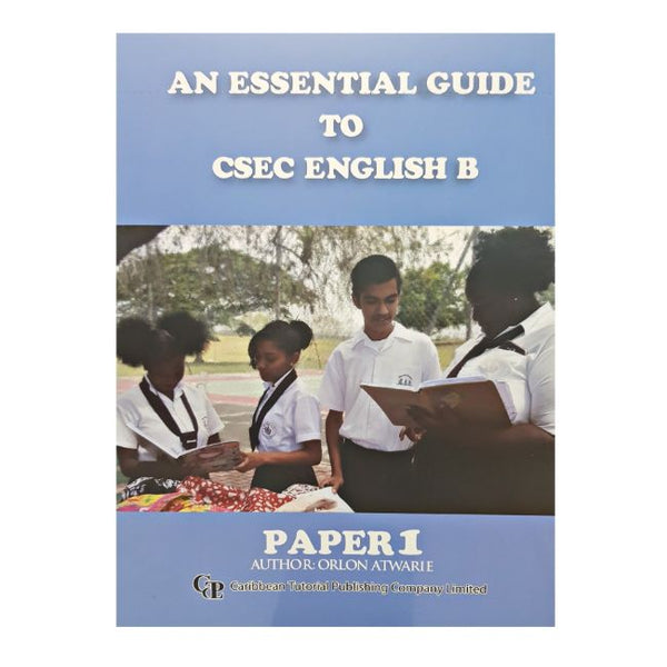 An Essential Guide To CSEC English B, Paper 1, BY O. Atwarie – Charrans.com