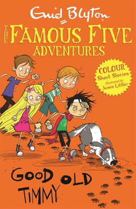 The Famous Five Colour Short Stories: Good Old Timmy BY Enid Blyton