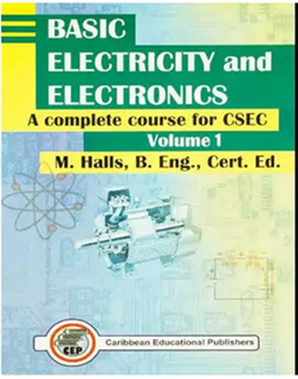 Basic Electricity and Electronics: A Complete Course for CSEC, Volume 1 BY Halls