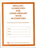 Spelling Guidelines for Upper Primary, BY G. Beckles and J.Richardson