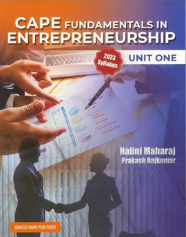 CAPE Fundamentals in Entrepreneurship Unit 1, BY N. Maharaj, P. Rajkumar