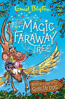 The Magic Faraway Tree: Adventure of the Goblin Dog BY Enid Blyton