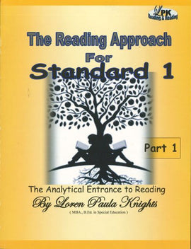 The Reading Approach for Standard 1, Part 1 BY Loren Paula Knights