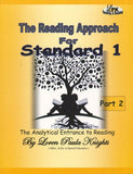 The Reading Approach for Standard 1, Part 2 BY Loren Paula Knights