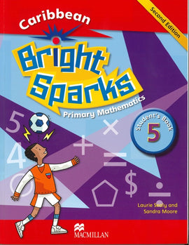 Bright Sparks, Caribbean Primary Mathematics 2ed Students Book 5 (MIXED MEDIA) BY L. Sealy, S. Moore