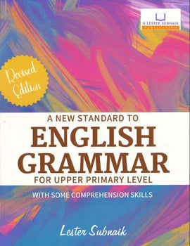 A New Standard to English Grammar for Upper Primary Level REVISED EDITION 2024 BY Lester Subnaik