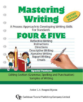 Mastering Writing, A Process Approach to Developing Writing for Standards 4 and 5, BY L.A. Rampaul-Bijaram