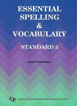 Essential Spelling & Vocabulary Standard 3 BY Shanti Ramnarace