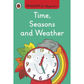 Time, Seasons and Weather: English for Beginners