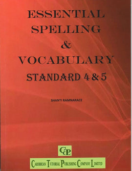 Essential Spelling & Vocabulary Standards 4 & 5 BY Shanti Ramnarace