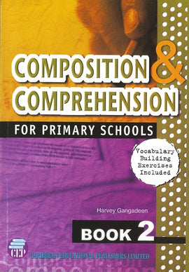 Composition & Comprehension for Primary Schools Book 2 BY H. Gangadeen