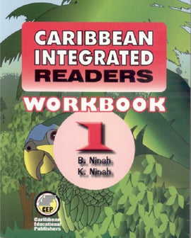 Caribbean Integrated Readers, Workbook 1, BY B. Ninah, K. Ninah