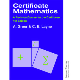 Certificate Mathematics - A Revision Course for the Caribbean , Greer, Alex