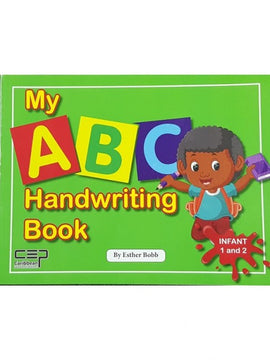 My ABC Handwriting Book Infant 1 and 2, BY E. Bobb